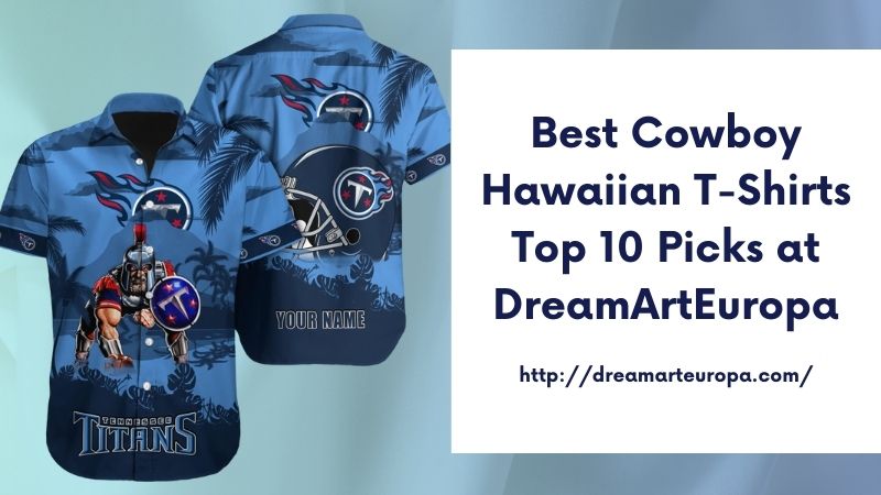 Best Cowboy Hawaiian T-Shirts Top 10 Picks at DreamArtEuropa