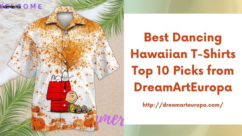 Best Dancing Hawaiian T-Shirts Top 10 Picks from DreamArtEuropa