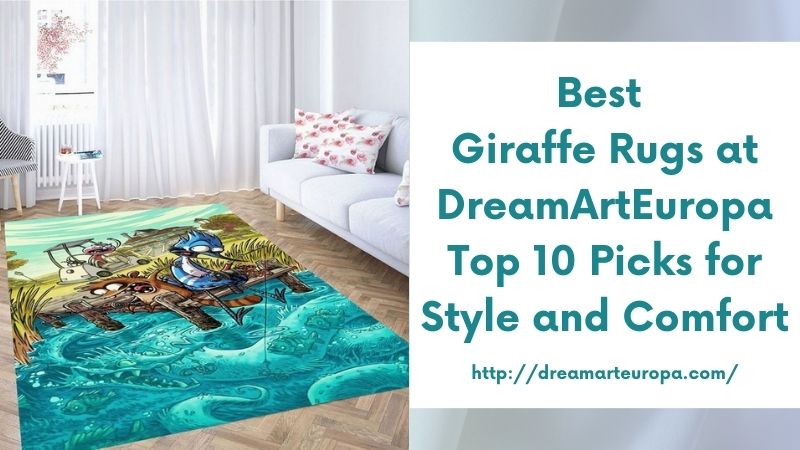 Best Giraffe Rugs at DreamArtEuropa Top 10 Picks for Style and Comfort