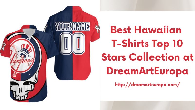 Best Hawaiian T-Shirts Top 10 Stars Collection at DreamArtEuropa