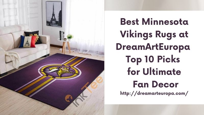 Best Minnesota Vikings Rugs at DreamArtEuropa Top 10 Picks for Ultimate Fan Decor