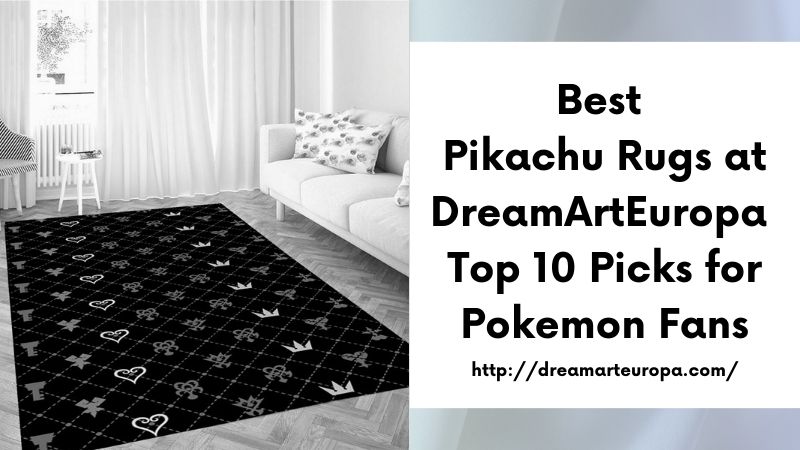 Best Pikachu Rugs at DreamArtEuropa Top 10 Picks for Pokemon Fans