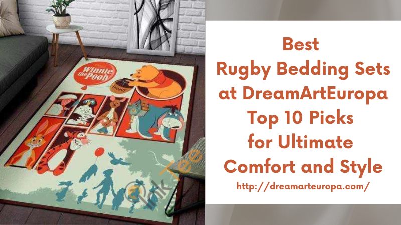 Best Rugby Bedding Sets at DreamArtEuropa Top 10 Picks for Ultimate Comfort and Style