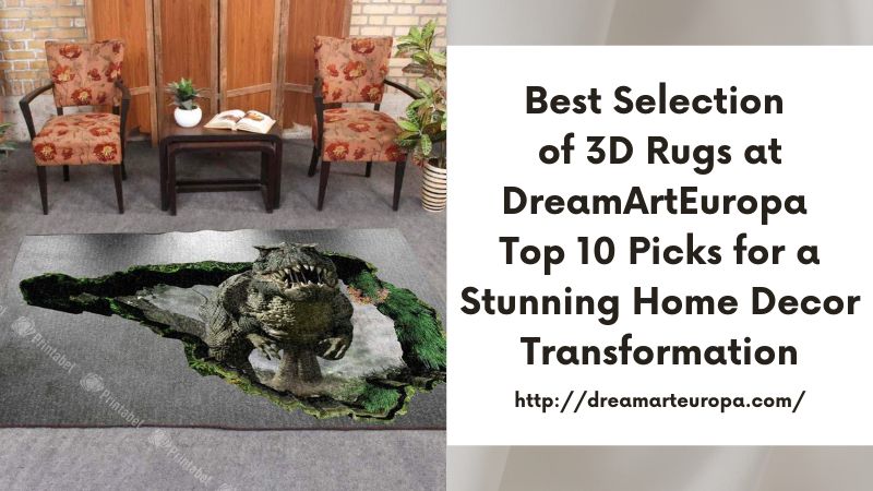 Best Selection of 3D Rugs at DreamArtEuropa Top 10 Picks for a Stunning Home Decor Transformation