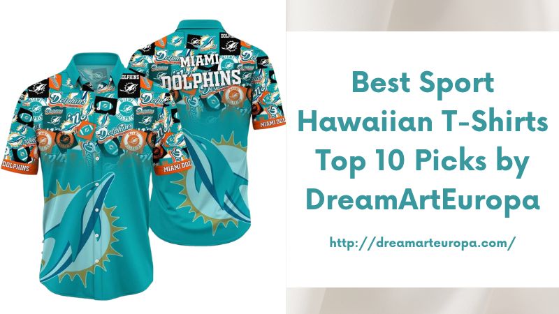 Best Sport Hawaiian T-Shirts Top 10 Picks by DreamArtEuropa