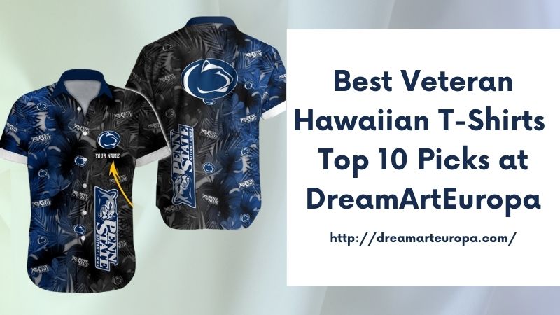 Best Veteran Hawaiian T-Shirts Top 10 Picks at DreamArtEuropa