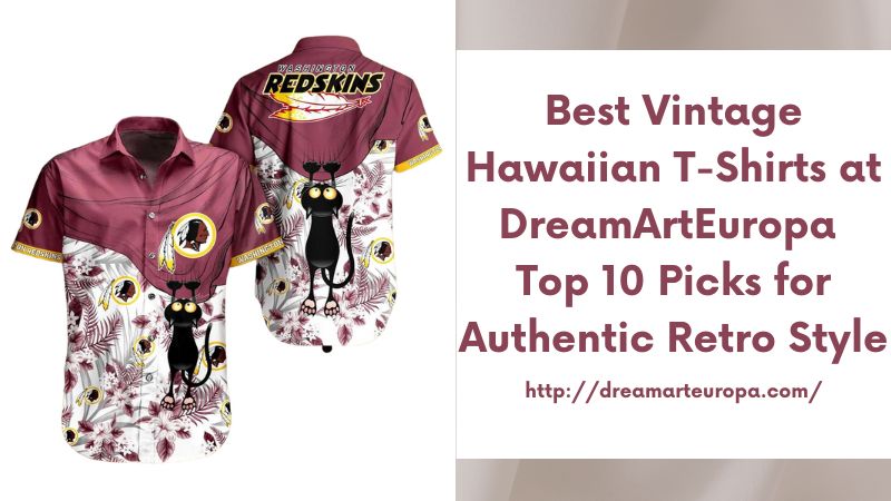 Best Vintage Hawaiian T-Shirts at DreamArtEuropa Top 10 Picks for Authentic Retro Style
