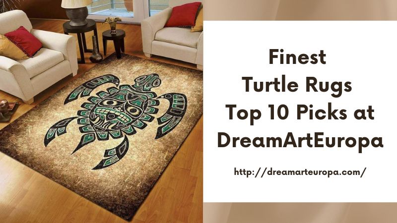 Finest Turtle Rugs Top 10 Picks at DreamArtEuropa