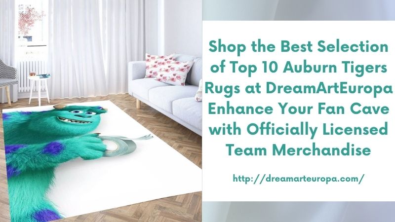 Shop the Best Selection of Top 10 Auburn Tigers Rugs at DreamArtEuropa Enhance Your Fan Cave with Officially Licensed Team Merchandise