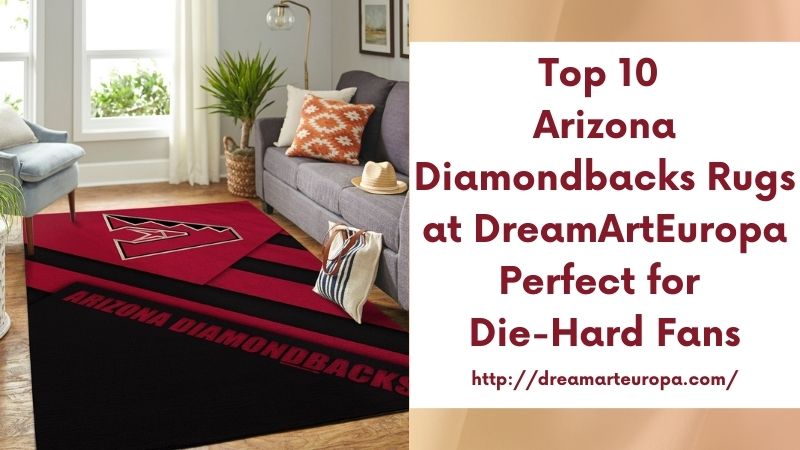 Top 10 Arizona Diamondbacks Rugs at DreamArtEuropa Perfect for Die-Hard Fans