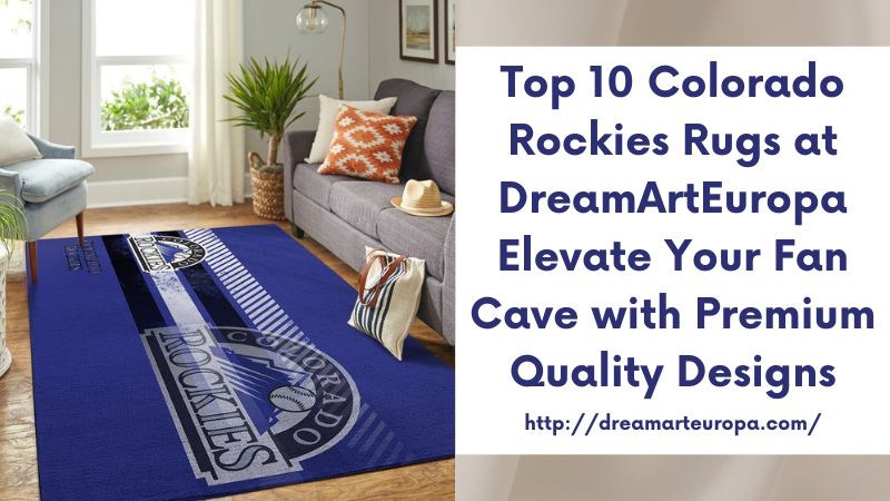 Top 10 Colorado Rockies Rugs at DreamArtEuropa Elevate Your Fan Cave with Premium Quality Designs