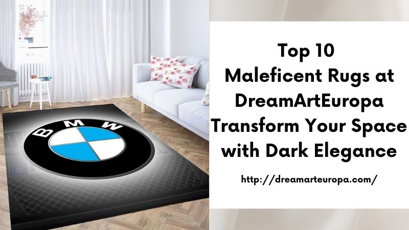 Top 10 Maleficent Rugs at DreamArtEuropa Transform Your Space with Dark Elegance