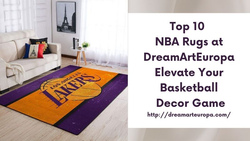 Top 10 NBA Rugs at DreamArtEuropa Elevate Your Basketball Decor Game