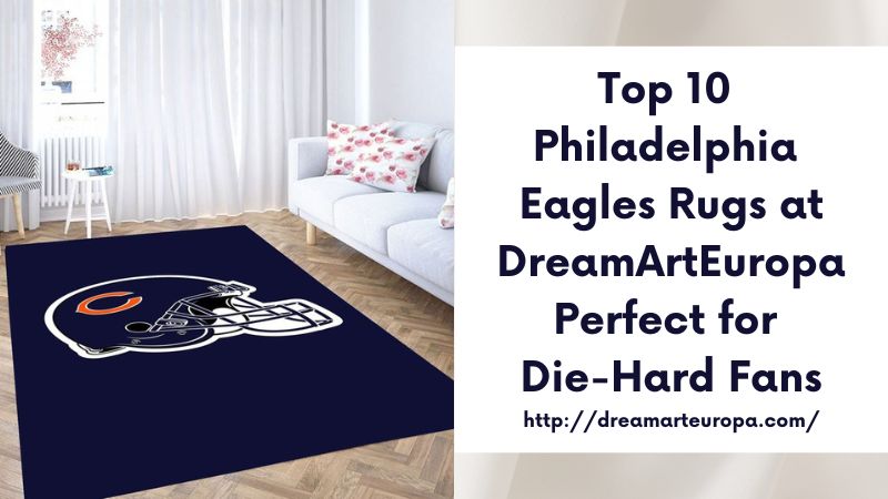 Top 10 Philadelphia Eagles Rugs at DreamArtEuropa Perfect for Die-Hard Fans