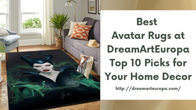 Best Avatar Rugs at DreamArtEuropa Top 10 Picks for Your Home DecorBest Avatar Rugs at DreamArtEuropa Top 10 Picks for Your Home Decor