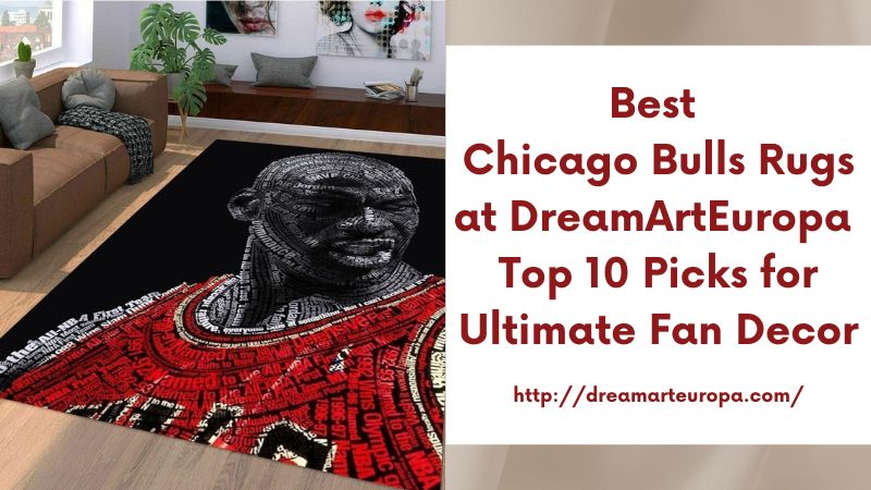 Best Chicago Bulls Rugs at DreamArtEuropa Top 10 Picks for Ultimate Fan Decor