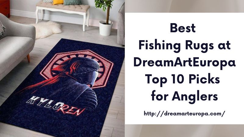 Best Fishing Rugs at DreamArtEuropa Top 10 Picks for Anglers