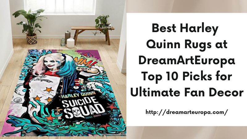 Best Harley Quinn Rugs at DreamArtEuropa Top 10 Picks for Ultimate Fan Decor