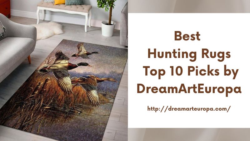 Best Hunting Rugs Top 10 Picks by DreamArtEuropa