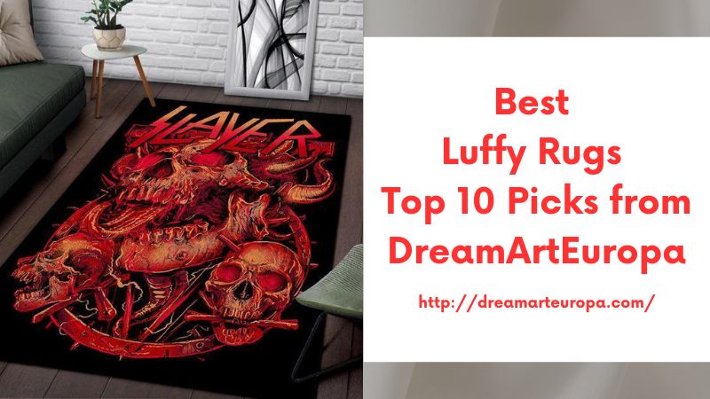 Best Luffy Rugs Top 10 Picks from DreamArtEuropa