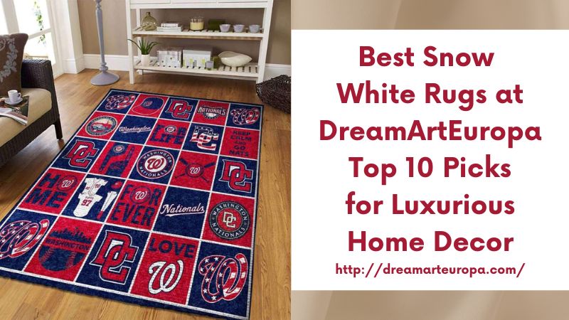 Best Snow White Rugs at DreamArtEuropa Top 10 Picks for Luxurious Home Decor