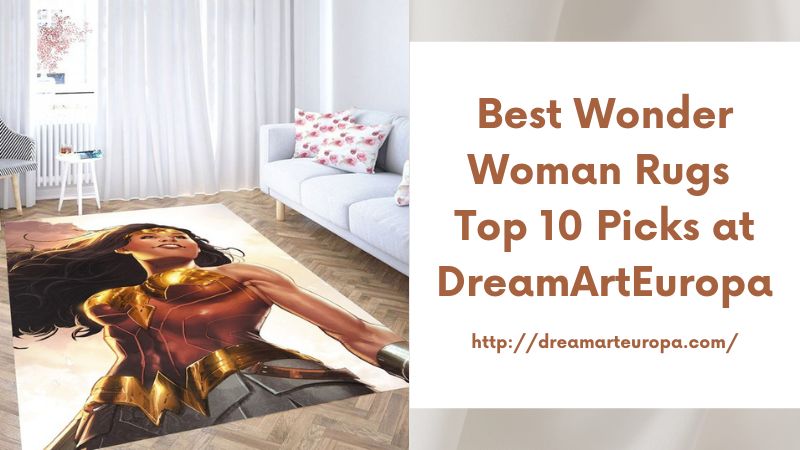 Best Wonder Woman Rugs Top 10 Picks at DreamArtEuropa