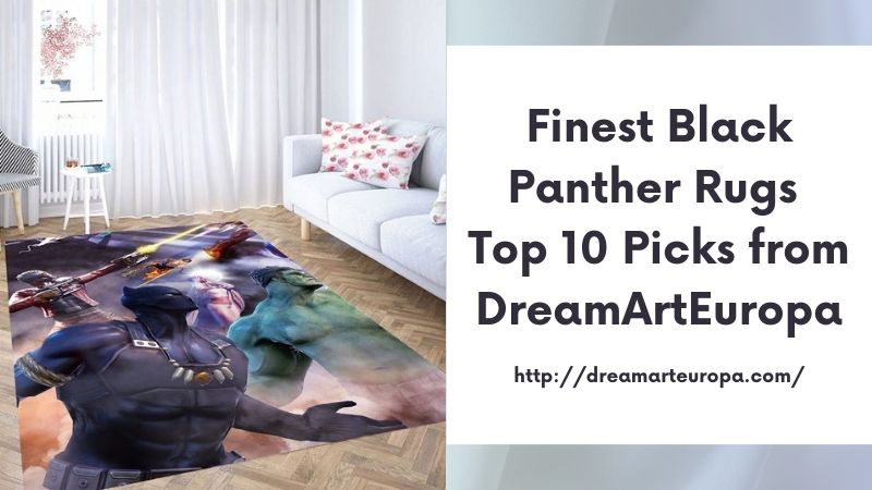 Finest Black Panther Rugs Top 10 Picks from DreamArtEuropa