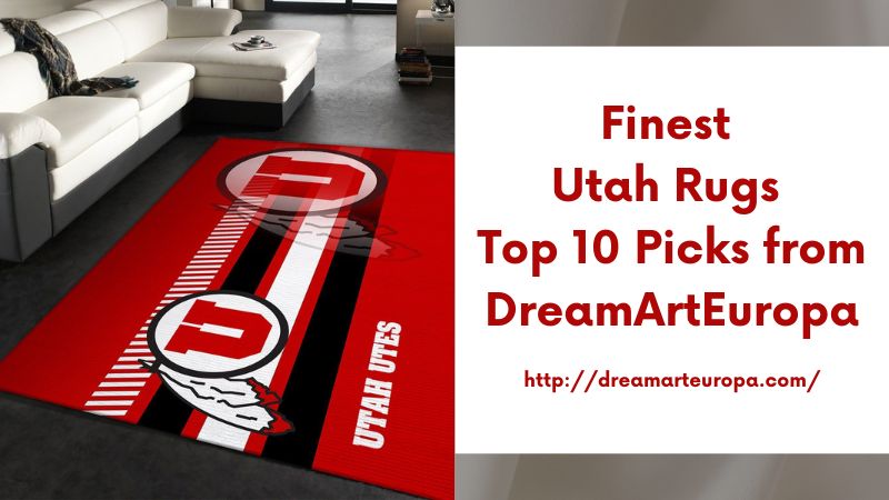 Finest Utah Rugs Top 10 Picks from DreamArtEuropa