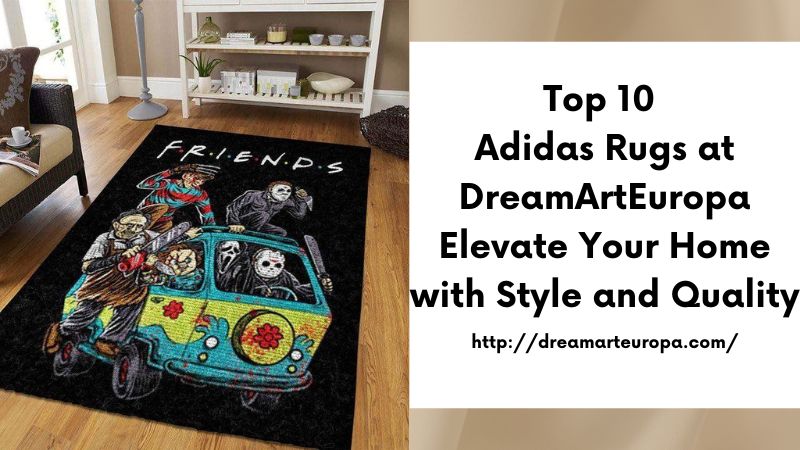 Top 10 Adidas Rugs at DreamArtEuropa Elevate Your Home with Style and Quality