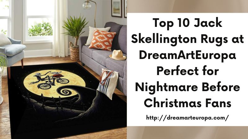 Top 10 Jack Skellington Rugs at DreamArtEuropa Perfect for Nightmare Before Christmas Fans