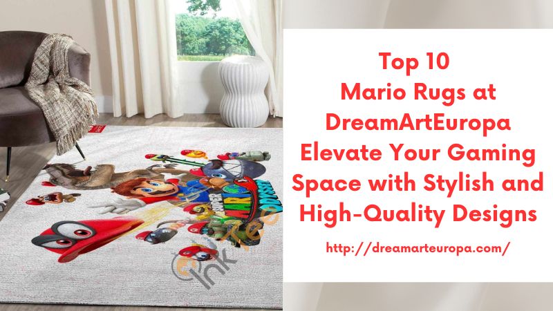 Top 10 Mario Rugs at DreamArtEuropa Elevate Your Gaming Space with Stylish and High-Quality Designs