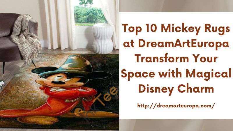 Top 10 Mickey Rugs at DreamArtEuropa Transform Your Space with Magical Disney Charm