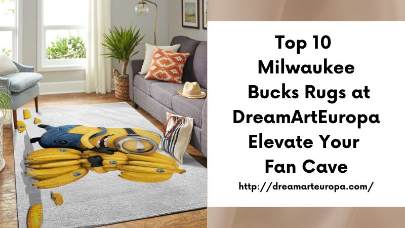 Top 10 Milwaukee Bucks Rugs at DreamArtEuropa Elevate Your Fan Cave