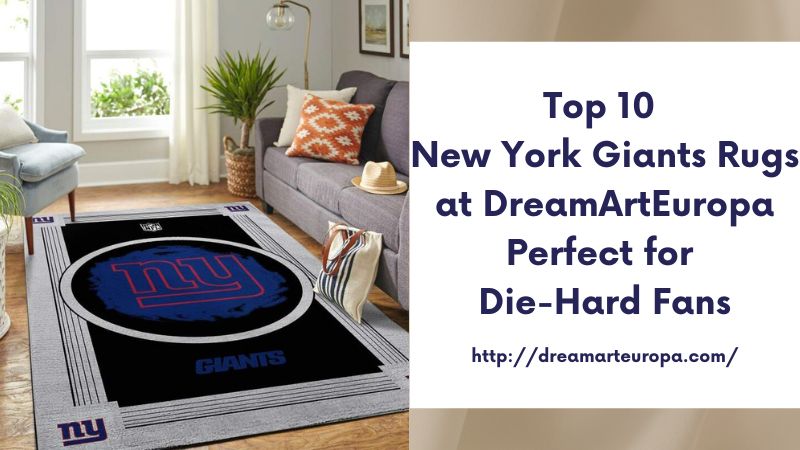 Top 10 New York Giants Rugs at DreamArtEuropa Perfect for Die-Hard Fans