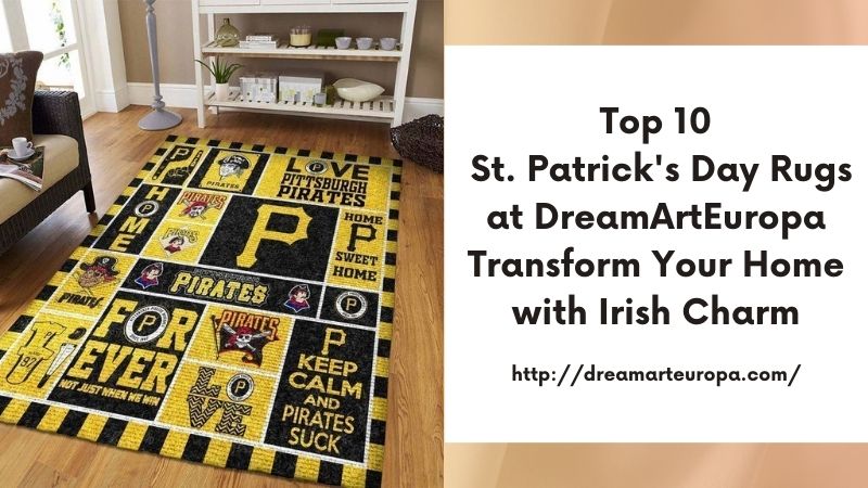 Top 10 St. Patrick's Day Rugs at DreamArtEuropa Transform Your Home with Irish Charm
