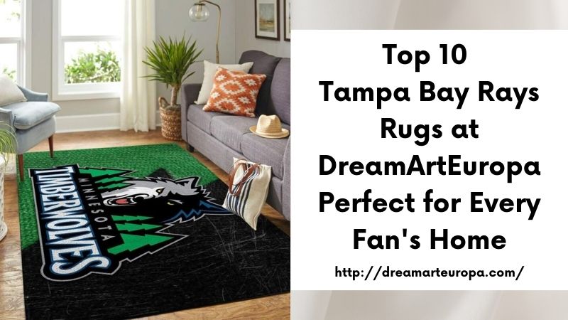 Top 10 Tampa Bay Rays Rugs at DreamArtEuropa Perfect for Every Fan's Home